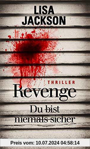 Revenge – Du bist niemals sicher: Thriller (Eiskalte Thriller)