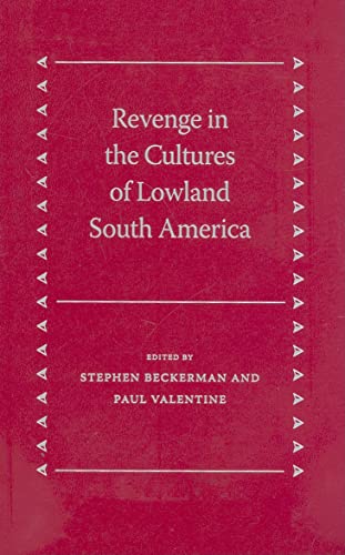 Revenge in the Cultures of Lowland South America von University Press of Florida