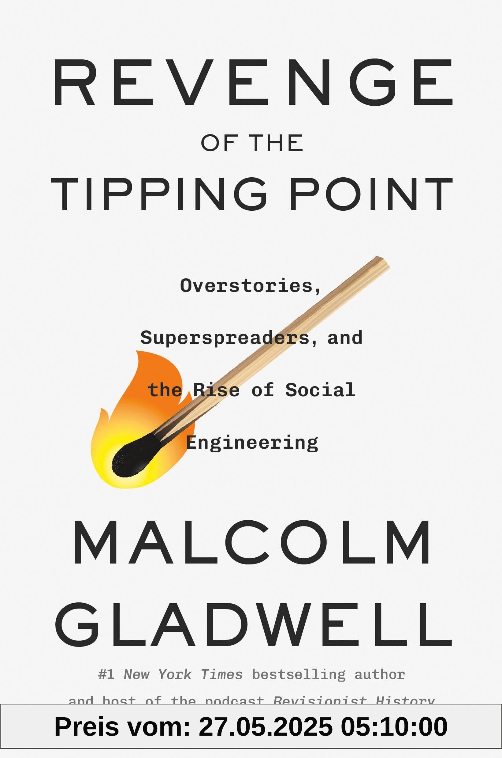 Revenge of the Tipping Point: Overstories, Superspreaders, and the Rise of Social Engineering Revenge of the Tipping Point: Overstories, Superspreaders, and the Rise of Social Engineering