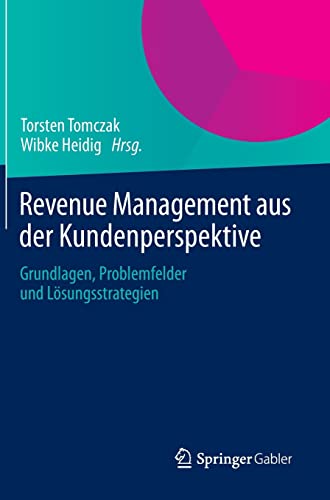 Revenue Management aus der Kundenperspektive: Grundlagen, Problemfelder und Lösungsstrategien