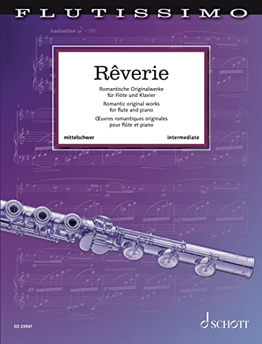 Rêverie: Romantische Originalwerke für Flöte und Klavier. Band 1. Flöte und Klavier. Spielpartitur. (Flutissimo, Band 1)