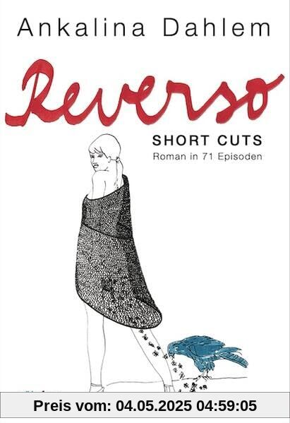 Reverso. Short Cuts: Roman in 71 Episoden Reverso. Short Cuts: Roman in 71 Episoden