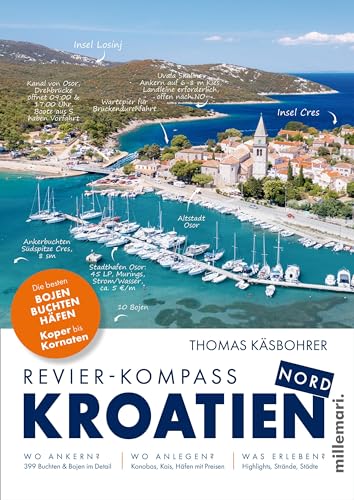 Revier-Kompass Kroatien Nord: Die besten Bojen, Buchten, Häfen von Koper bis Kornaten von millemari.