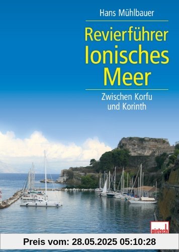 Revierführer Ionisches Meer: Zwischen Korfu und Korinth Revierführer Ionisches Meer: Zwischen Korfu und Korinth