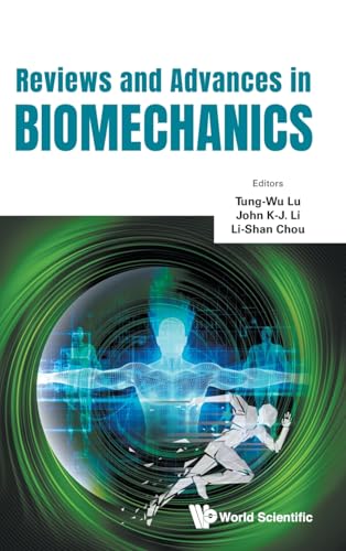 Reviews And Advances In Biomechanics von WSPC