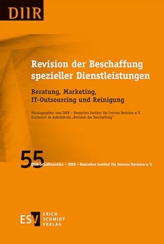 Revision der Beschaffung spezieller Dienstleistungen: Beratung, Marketing, IT-Outsourcing und Reinigung (DIIR-Schriftenreihe, Band 55)