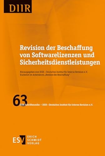 Revision der Beschaffung von Softwarelizenzen und Sicherheitsdienstleistungen (DIIR-Schriftenreihe) Revision der Beschaffung von Softwarelizenzen und Sicherheitsdienstleistungen (DIIR-Schriftenreihe)