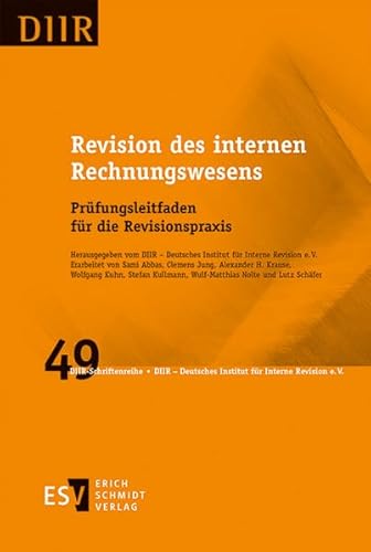 Revision des internen Rechnungswesens: Prüfungsleitfaden für die Revisionspraxis (DIIR-Schriftenreihe) von Schmidt (Erich), Berlin