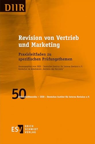 Revision von Vertrieb und Marketing: Praxisleitfaden zu spezifischen Prüfungsthemen (DIIR-Schriftenreihe) von Schmidt (Erich), Berlin