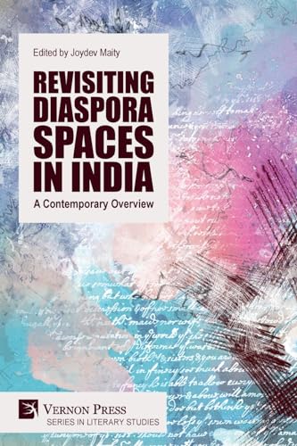 Revisiting Diaspora Spaces in India: A Contemporary Overview (Literary Studies) von Vernon Press