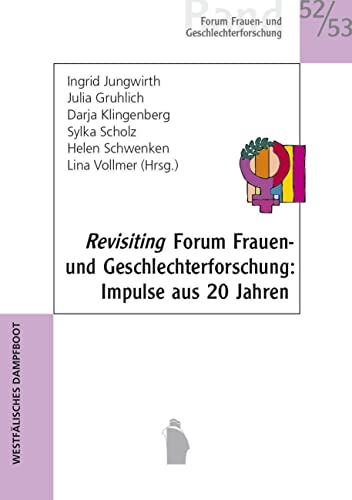 Revisiting Forum Frauen- und Geschlechterforschung: Impulse aus 20 Jahren: Eine Auswahl aus den letzten 20 Jahren von Westfälisches Dampfboot