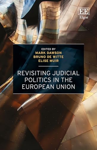 Revisiting Judicial Politics in the European Union von Edward Elgar Publishing Ltd