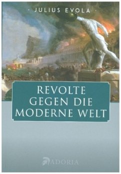 Revolte gegen die moderne Welt von Adoria Verlag