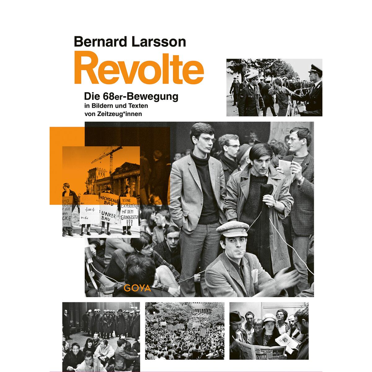 Revolte. Die 68er Bewegung in Bildern und Texten von Zeitzeug*innen von Jumbo Neue Medien + Verla