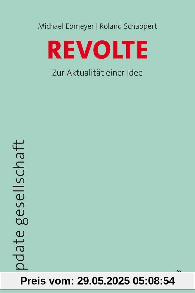 Revolte: Zur Aktualität einer Idee (update gesellschaft)