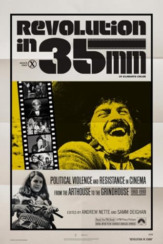 Revolution in 35mm: Political Violence and Resistance in Cinema from the Arthouse to the Grindhouse, 1960–1990 von PM Press