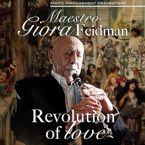 Revolution of Love: Maestro Girora Feidman von Buschfunk Musikvlg