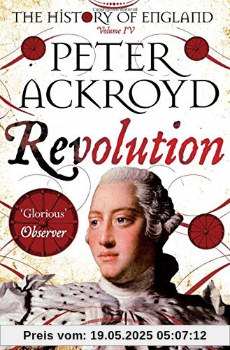 Revolution: A History of England Volume IV (The History of England, Band 4)