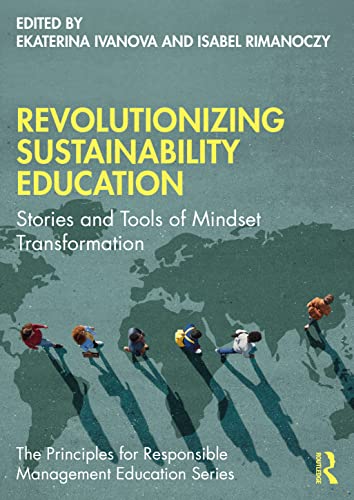 Revolutionizing Sustainability Education: Stories and Tools of Mindset Transformation (Principles for Responsible Management Education) von Penguin