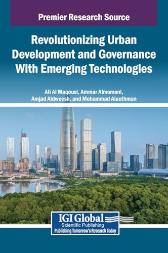 Revolutionizing Urban Development and Governance With Emerging Technologies von IGI Global
