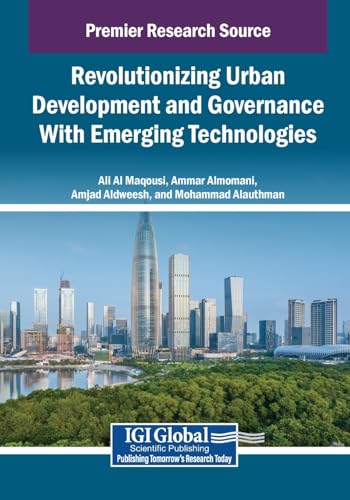 Revolutionizing Urban Development and Governance With Emerging Technologies von IGI Global