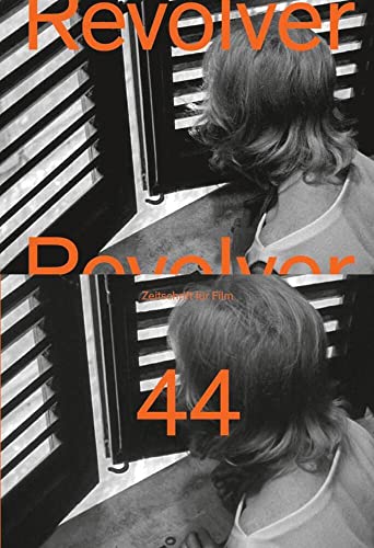 Revolver 44: Die Zeitschrift für Film Revolver 44: Die Zeitschrift für Film von Verlag der Autoren