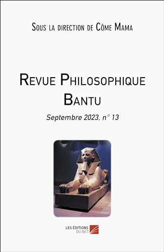 Revue Philosophique Bantu: Septembre 2023, n° 13 von Les Éditions du Net
