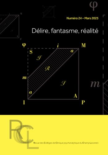 Revue des Collèges de Clinique psychanalytique du Champ Lacanien n°24: Délire, fantasme, réalité Revue des Collèges de Clinique psychanalytique du Champ Lacanien n°24: Délire, fantasme, réalité von Hermann