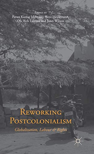 Reworking Postcolonialism: Globalization, Labour and Rights von MACMILLAN