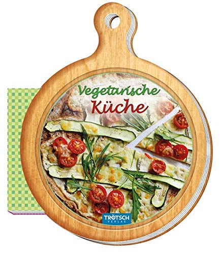 Rezeptbuch "Vegetarische Küche": Mit Loch zum Anhängen (Das besondere Rezeptbuch / Brettchen, Band 2): 13 x 16 cm (Geschenk-Kochbuch) von Trötsch Verlag