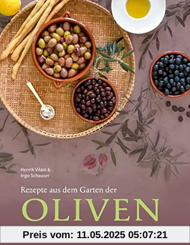Rezepte aus dem Garten der Oliven (Von Sterneköchen und Sterneküchen)