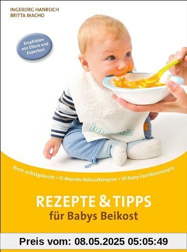 Rezepte & Tipps für Babys Beikost: Breie selbstgekocht · 12 Monate-Beikostfahrplan · 30 Baby-Familienrezepte