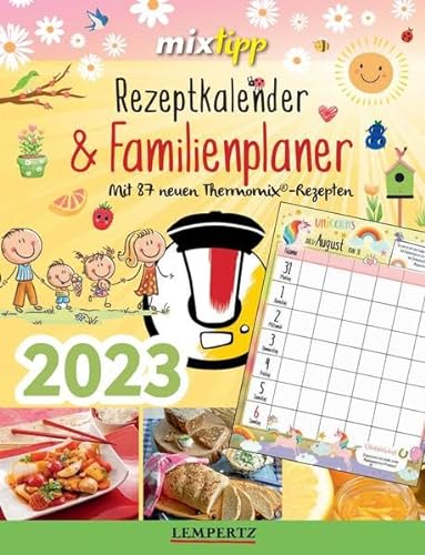 Rezeptkalender und Familienplaner 2023: Mit 87 neuen Thermomixrezepten (Kochen mit dem Thermomix) von Edition Lempertz