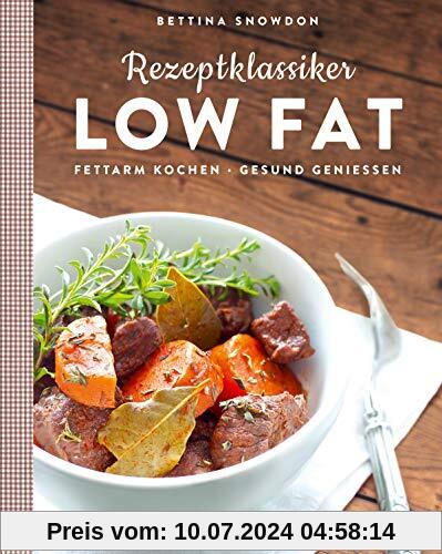 Rezeptklassiker Low Fat: Fettarm kochen - Gesund Genießen