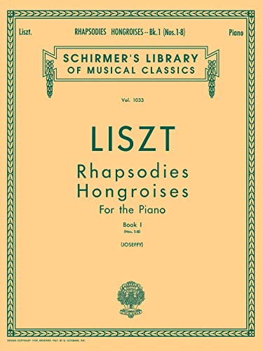 Rhapsodies Hongroises - Book 1: Nos. 1 - 8: Schirmer Library of Classics Volume 1033 Piano Solo: For the Piano (Schirmer's Library of Musical Classics, 1033, Band 1)