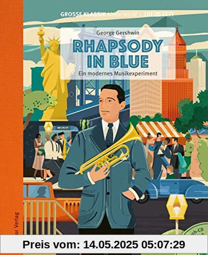 Rhapsody in Blue - Ein modernes Musikexperiment: Große Klassik kinderleicht. DIE ZEIT-Edition. (Buch mit CD)