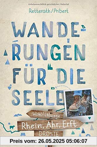 Rhein, Ahr, Erft. Wanderungen für die Seele: Wohlfühlwege