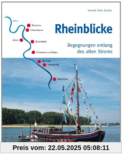 Rheinblicke - Begegnungen entlang des alten Stroms