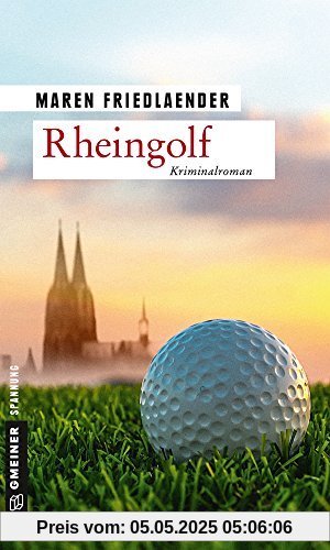 Rheingolf: Kriminalroman (Kriminalromane im GMEINER-Verlag)