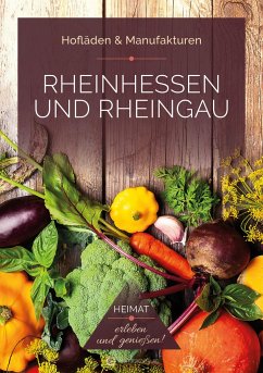 Rheinhessen und Rheingau - Hofläden & Manufakturen von Wartberg Verlag / Wartberg-Verlag GmbH