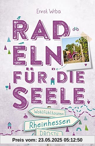 Rheinhessen. Radeln für die Seele: Wohlfühltouren