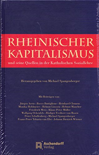 Rheinischer Kapitalismus: und seine Quellen in der Katholischen Soziallehre