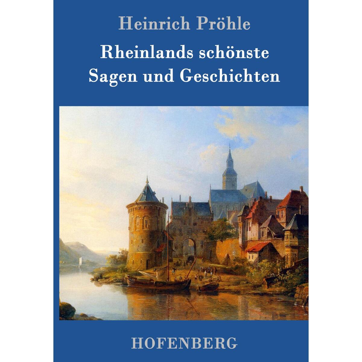 Rheinlands schönste Sagen und Geschichten von Hofenberg