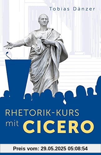Rhetorik-Kurs mit Cicero (Reclams Universal-Bibliothek)