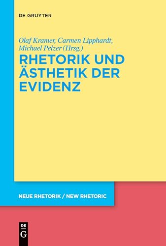 Rhetorik und Ästhetik der Evidenz (neue rhetorik / new rhetoric, 30, Band 30)