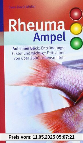 Rheuma- Ampel: Anti-Entzündungs-Faktor und wichtige Fettsäuren von über 2600 Lebensmitteln Rheuma- Ampel: Anti-Entzündungs-Faktor und wichtige Fettsäuren von über 2600 Lebensmitteln