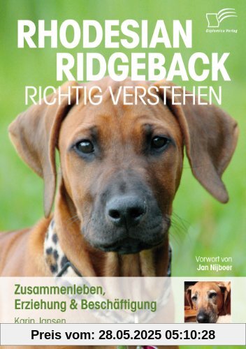 Rhodesian Ridgeback richtig verstehen: Zusammenleben, Erziehung & Beschäftigung Rhodesian Ridgeback richtig verstehen: Zusammenleben, Erziehung & Beschäftigung