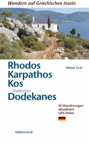 Rhodos, Karpathos, Kos, Südlicher Dodekanes: 50 Wanderungen aktualisiert,GPS-Daten (Wandern au...