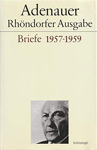 Rhöndorfer Ausgabe, Briefe 1957-1959: Bearb. v. Hans P. Mensing (Adenauer Rhöndorfer Ausgabe)