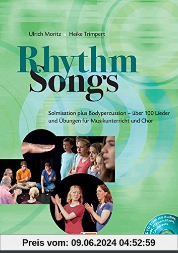 Rhythm Songs: Solmisation plus Bodypercussion - über 100 Lieder und Übungen für Musikunterricht und Chor